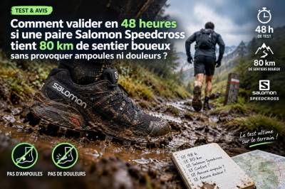 Comment valider en 48 heures si une paire salomon speedcross tient 80 km de sentier boueux sans provoquer ampoules ni douleurs