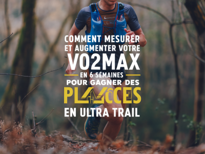 Comment mesurer et augmenter votre vo2max en 6 semaines pour gagner des places en ultra-trail